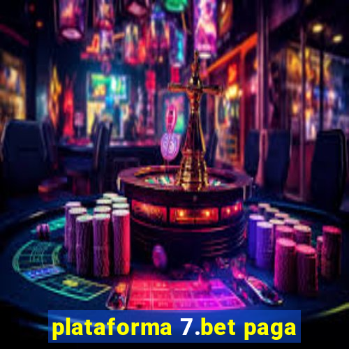 plataforma 7.bet paga